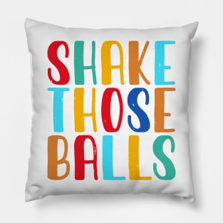 Shake Those Balls T shirt For Women Pillow