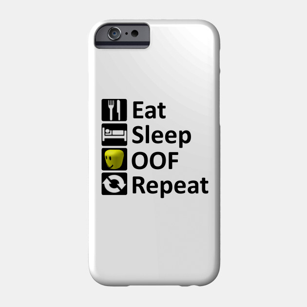 Eat Sleep Oof Repeat Roblox Meme Roblox Phone Case - roblox oof eat sleep oof repeat roblox pin teepublic au