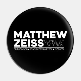 Matthew Zeiss | Completely By Design Pin