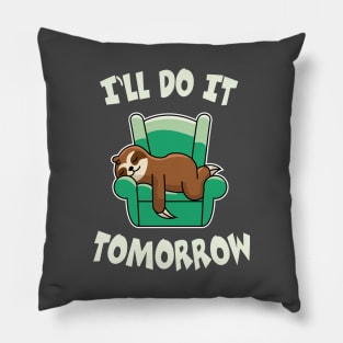 I'll do it tomorrow Pillow