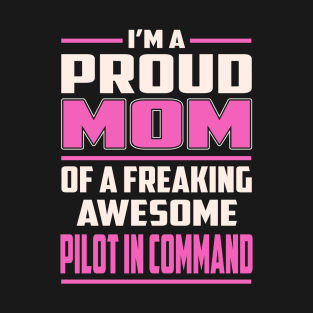 Proud MOM Pilot In Command T-Shirt