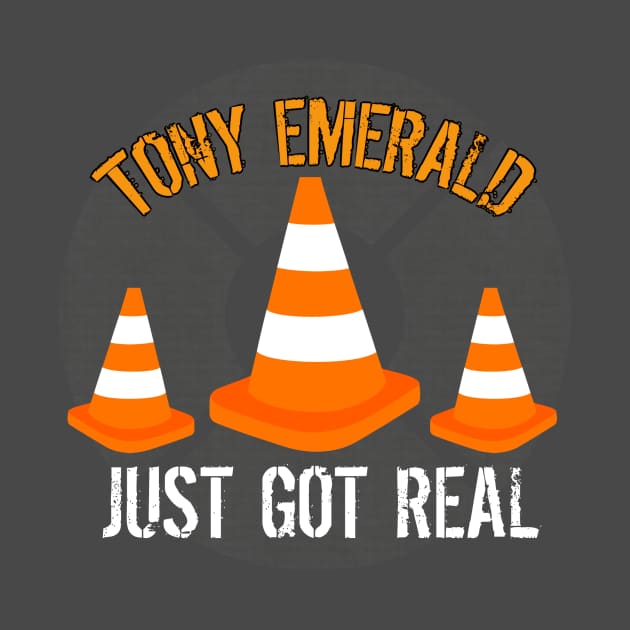 just got real/ cone shirt by Tonyemerald73