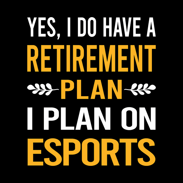 Funny My Retirement Plan Esports by Happy Life