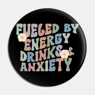 Fueled By Energy Drinks and Anxiety Shirt, Energy Drink Addict Gift Pin