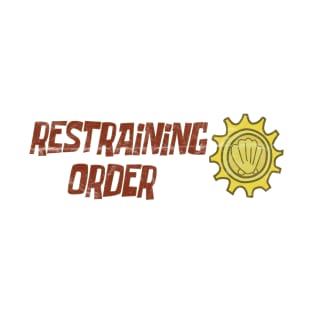 Restraining order T-Shirt