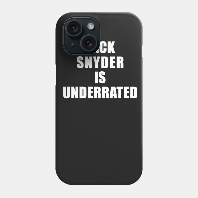 ZACK SNYDER IS UNDERRATED SHIRT Phone Case by 90s Kids Forever