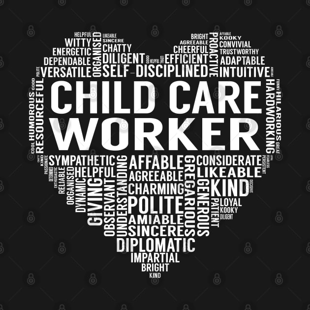 Child Care Worker Heart by LotusTee