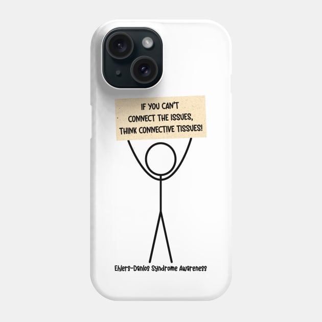 Ehlers Danlos Awareness If You Can't Connect The Issues Phone Case by Jesabee Designs