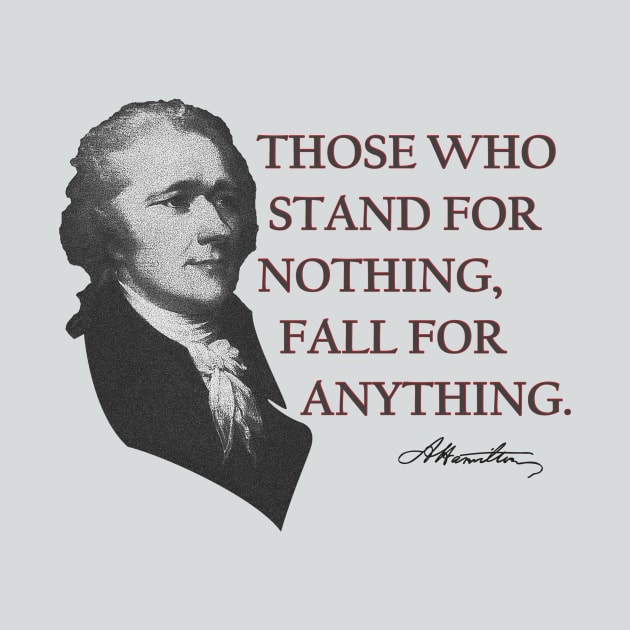 Alexander Hamilton USA History Quote Those Who Stand by TheCreekman