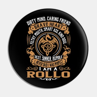 I Never Said I was Perfect I'm a ROLLO Pin