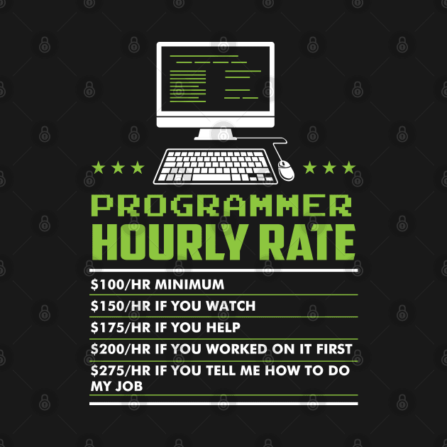 Hourly Rate - Funny Coder Programmer by Shirtbubble