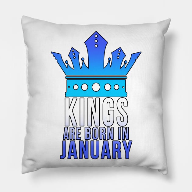 Kings are born in January Pillow by PGP