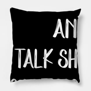 My Sheep And I Talk Shit About You Pillow