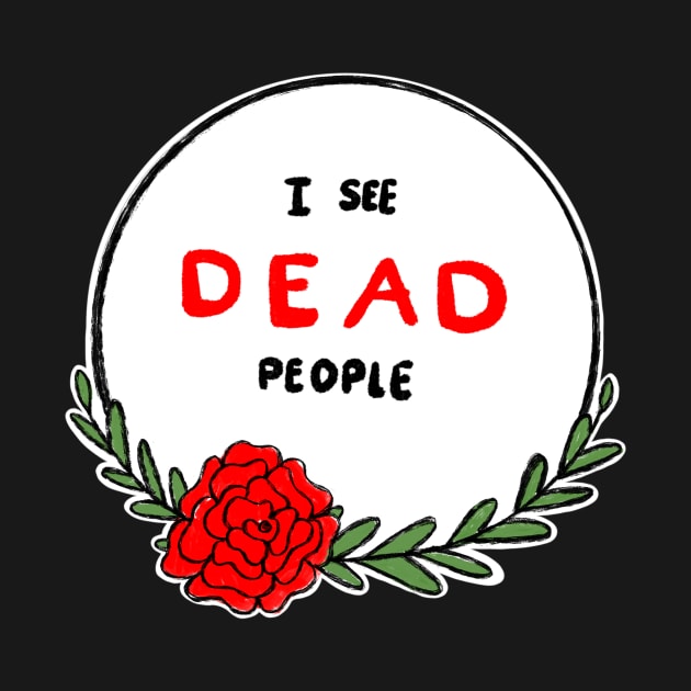 I see dead people by notastranger