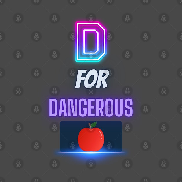 D for DANGEROUS Apple by Vauz-Shop