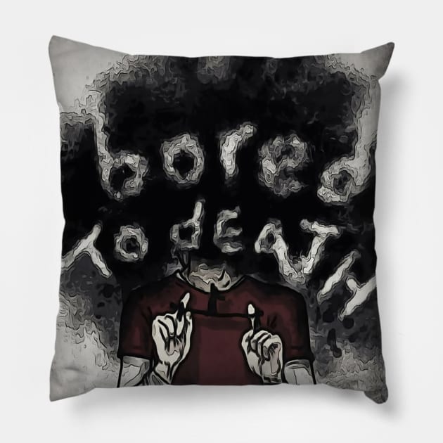 I Am Bored To Death Pillow by TheBalestvictus