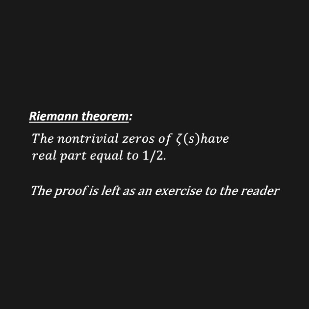 Riemann hypothesis, proof left as an exercise dark version - Mathematics - T-Shirt