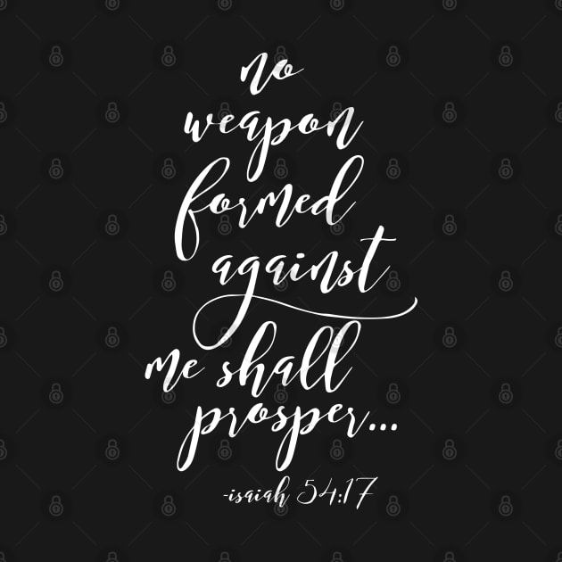 No Weapon Formed Against Me, Shall Prosper, Christian, Bible Verse by ChristianLifeApparel