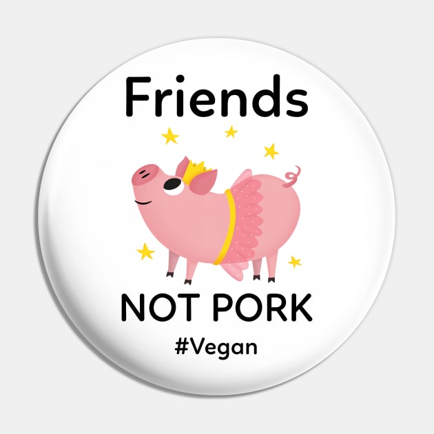 Friends Not Pork Pin by Vegan Friends