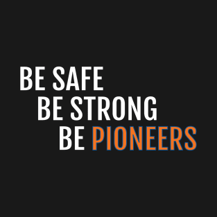 Be Pioneers T-Shirt