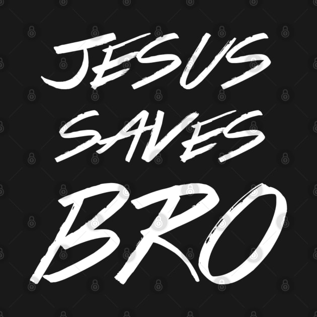 Jesus Saves Bro - Christian by ChristianShirtsStudios