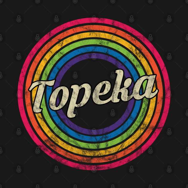 Disover Topeka- Retro Rainbow Faded-Style - Topeka - T-Shirt