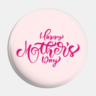 HAPPY MOTHER'S DAY T-SHIRT Pin