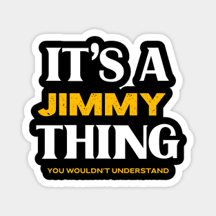 It's a Jimmy Thing You Wouldn't Understand Magnet