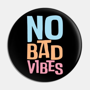 No Bad Vibes Pin