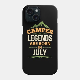 Camper Legends Are Born In July Camping Quote Phone Case