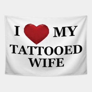 Husband - I love my tattooed wife Tapestry