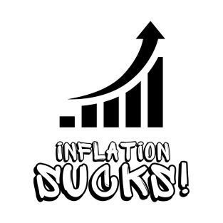 inflation sucks! T-Shirt