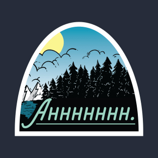 Ahhhhhhhhhhhh. Mountain Lake Relaxation T-Shirt