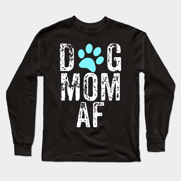 dog mom af shirt