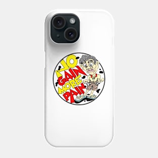 No gain more pain color Phone Case