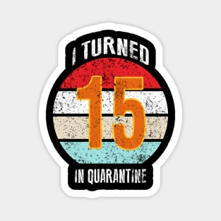 15th birthday in quarantine Magnet