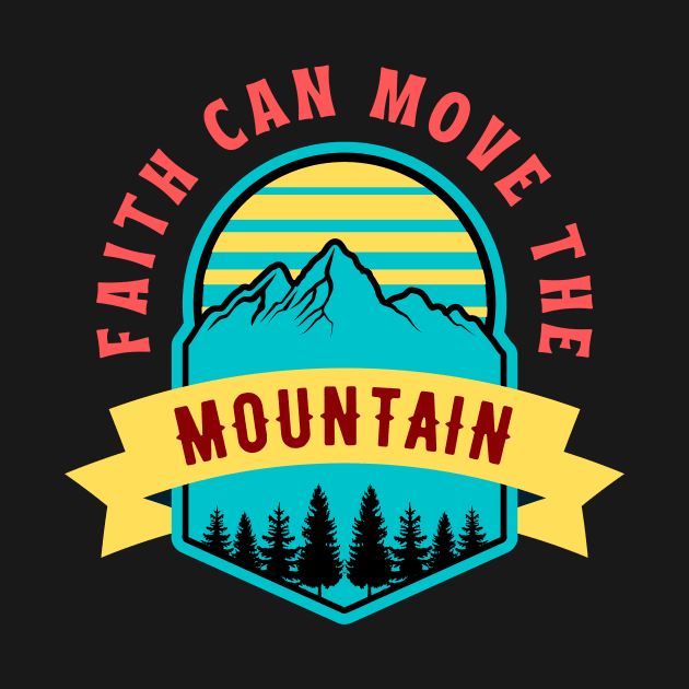 Faith Can Move The Mountain | Christian Saying by All Things Gospel