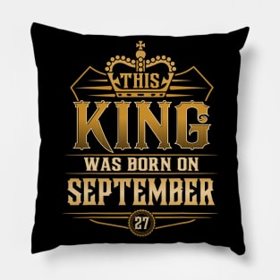 This King Was Born On September 27Th Virgo Libra Pillow