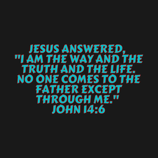 Bible Verse John 14:6 by Prayingwarrior