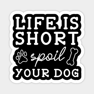 Spoil Your Dog Magnet