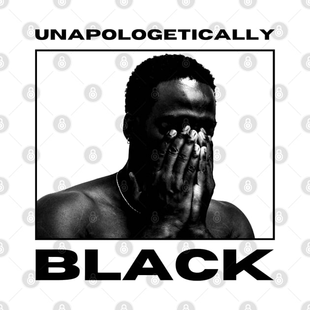 Unapologetically Black by Anchyx