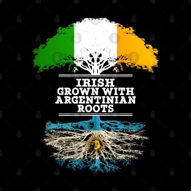 Irish Grown With Argentinian Roots - Gift for Argentinian With Roots From Argentina by Country Flags