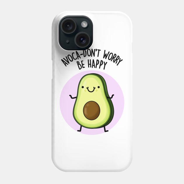 Avoca-don't Worry Funny Food Pun Phone Case by punnybone