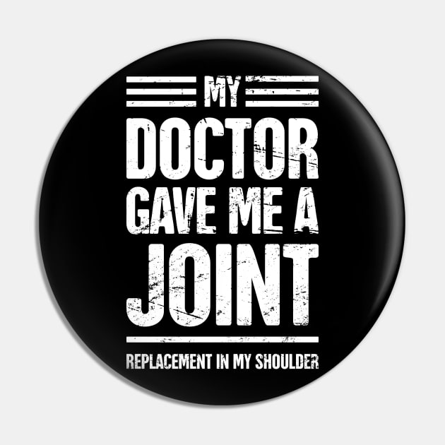 Funny Joint Replacement Shoulder Surgery Graphic Pin by MeatMan