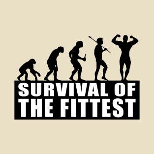 Survival of the Fittest T-Shirt