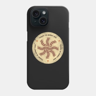 Today is Jerky Day Badge Phone Case