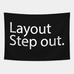 Layout Step out. Tapestry