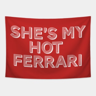 She's My Hot Ferrari Tapestry