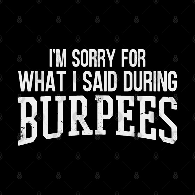 I'm Sorry For What I Said During Burpees by Zen Cosmos Official