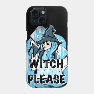 Witch Please Phone Case